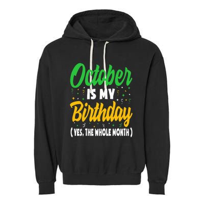 October Is My Birthday The Whole Month October Birthday Cute Garment-Dyed Fleece Hoodie