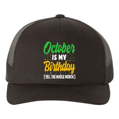 October Is My Birthday The Whole Month October Birthday Cute Yupoong Adult 5-Panel Trucker Hat