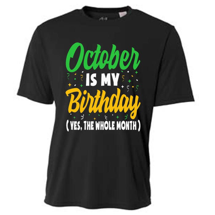 October Is My Birthday The Whole Month October Birthday Cute Cooling Performance Crew T-Shirt