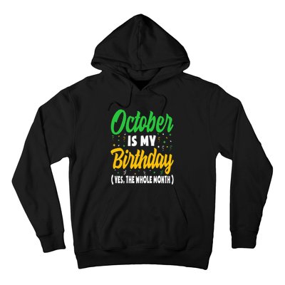 October Is My Birthday The Whole Month October Birthday Cute Hoodie