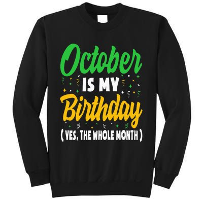 October Is My Birthday The Whole Month October Birthday Cute Sweatshirt