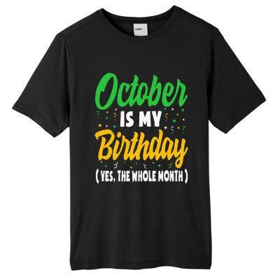 October Is My Birthday The Whole Month October Birthday Cute Tall Fusion ChromaSoft Performance T-Shirt