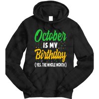 October Is My Birthday The Whole Month October Birthday Cute Tie Dye Hoodie