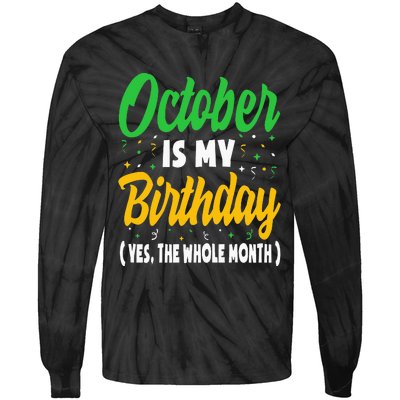 October Is My Birthday The Whole Month October Birthday Cute Tie-Dye Long Sleeve Shirt