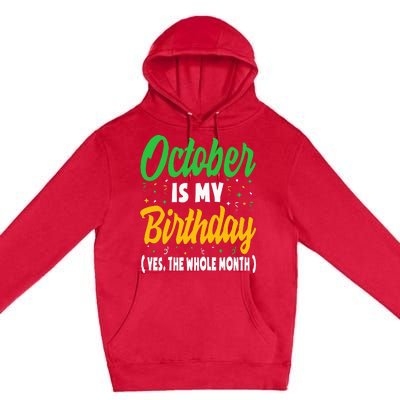 October Is My Birthday The Whole Month October Birthday Cute Premium Pullover Hoodie