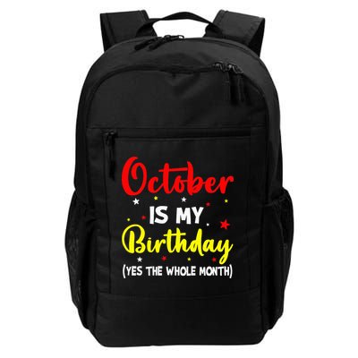 October Is My Birthday The Whole Month October Birthday Backpack