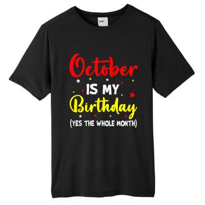 October Is My Birthday The Whole Month October Birthday Tall Fusion ChromaSoft Performance T-Shirt