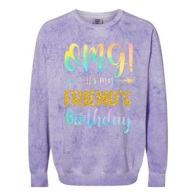 OMG It's My Friend's Birthday Happy To Me You Sister Cousin Colorblast Crewneck Sweatshirt