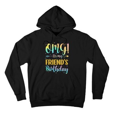 OMG It's My Friend's Birthday Happy To Me You Sister Cousin Hoodie