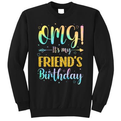 OMG It's My Friend's Birthday Happy To Me You Sister Cousin Sweatshirt