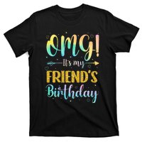 OMG It's My Friend's Birthday Happy To Me You Sister Cousin T-Shirt