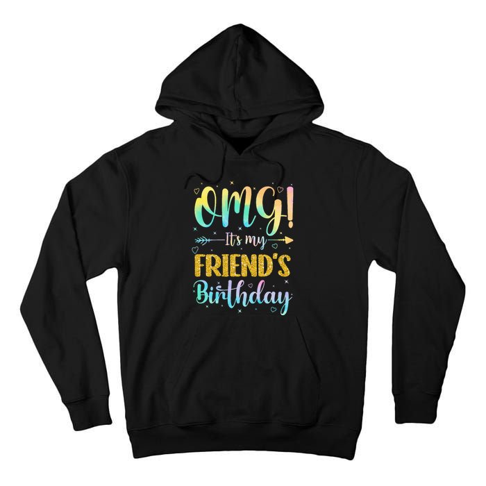 OMG It's My Friend's Birthday Happy To Me You Sister Cousin Tall Hoodie