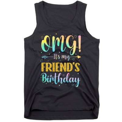 OMG It's My Friend's Birthday Happy To Me You Sister Cousin Tank Top