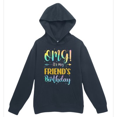 OMG It's My Friend's Birthday Happy To Me You Sister Cousin Urban Pullover Hoodie