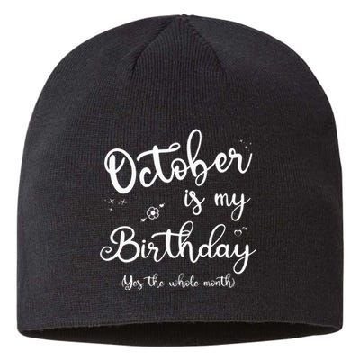 October Is My Birthday Yes The Whole Month Birthday Gifts Sustainable Beanie