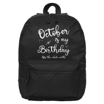 October Is My Birthday Yes The Whole Month Birthday Gifts 16 in Basic Backpack