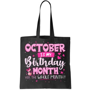 October Is My Birthday Yes The Whole Month Birthday Gifts Tote Bag