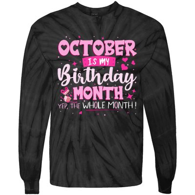 October Is My Birthday Yes The Whole Month Birthday Gifts Tie-Dye Long Sleeve Shirt