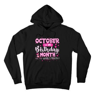 October Is My Birthday Yes The Whole Month Birthday Gifts Tall Hoodie