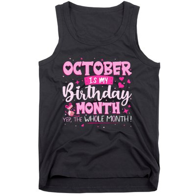 October Is My Birthday Yes The Whole Month Birthday Gifts Tank Top