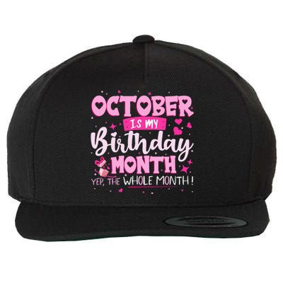 October Is My Birthday Yes The Whole Month Birthday Gifts Wool Snapback Cap