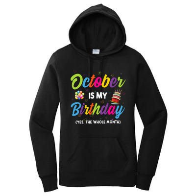 October Is My Birthday Yes The Whole Month Birthday Gifts Women's Pullover Hoodie