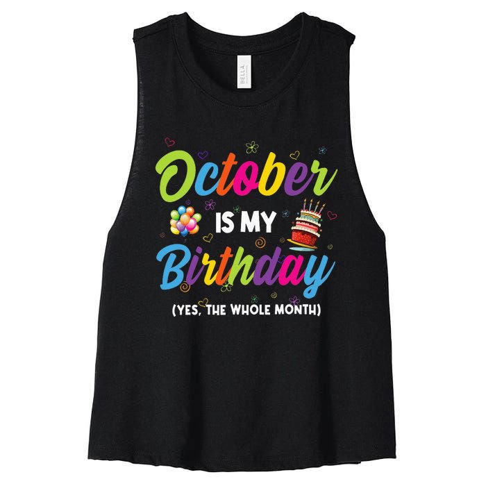 October Is My Birthday Yes The Whole Month Birthday Gifts Women's Racerback Cropped Tank