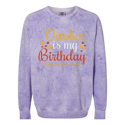 October Is My Birthday Yes The Whole Month Birthday Colorblast Crewneck Sweatshirt