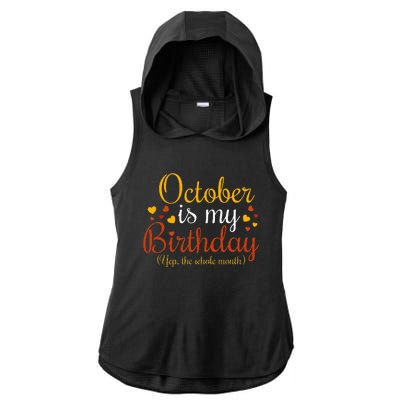 October Is My Birthday Yes The Whole Month Birthday Ladies PosiCharge Tri-Blend Wicking Draft Hoodie Tank