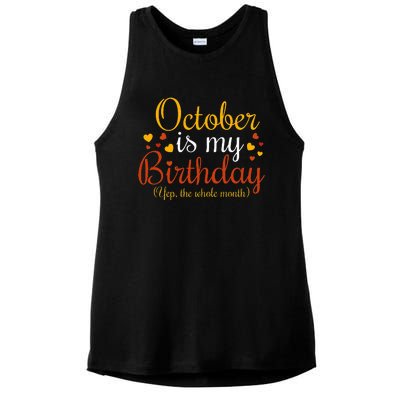 October Is My Birthday Yes The Whole Month Birthday Ladies PosiCharge Tri-Blend Wicking Tank