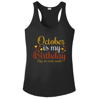 October Is My Birthday Yes The Whole Month Birthday Ladies PosiCharge Competitor Racerback Tank