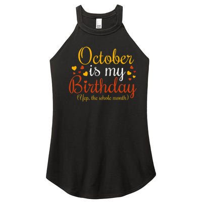 October Is My Birthday Yes The Whole Month Birthday Women's Perfect Tri Rocker Tank