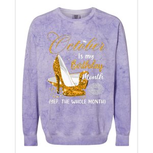 October Is My Birthday Yes The Whole Month Birthday Gifts Colorblast Crewneck Sweatshirt