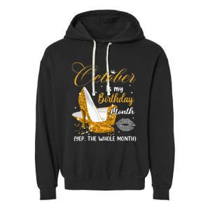 October Is My Birthday Yes The Whole Month Birthday Gifts Garment-Dyed Fleece Hoodie