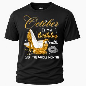 October Is My Birthday Yes The Whole Month Birthday Gifts Cooling Performance Crew T-Shirt