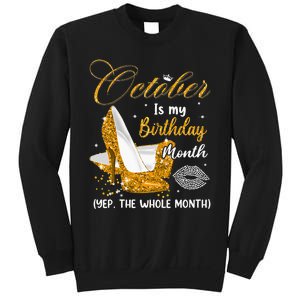 October Is My Birthday Yes The Whole Month Birthday Gifts Sweatshirt