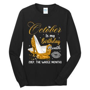 October Is My Birthday Yes The Whole Month Birthday Gifts Tall Long Sleeve T-Shirt