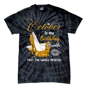 October Is My Birthday Yes The Whole Month Birthday Gifts Tie-Dye T-Shirt