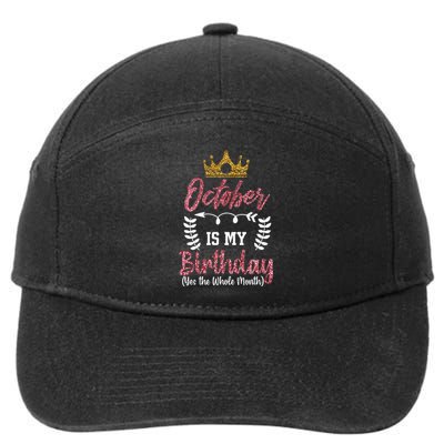 October Is My Birthday Yes The Whole Month 7-Panel Snapback Hat