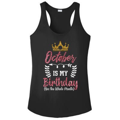 October Is My Birthday Yes The Whole Month Ladies PosiCharge Competitor Racerback Tank