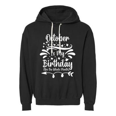 October Is My Birthday Yes The Whole Month Garment-Dyed Fleece Hoodie