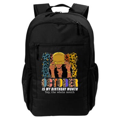 October Is My Birthday Yes The Whole Month October Birthday Backpack