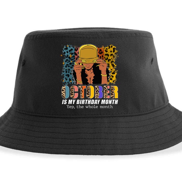 October Is My Birthday Yes The Whole Month October Birthday Sustainable Bucket Hat