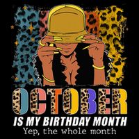 October Is My Birthday Yes The Whole Month October Birthday Sustainable Bucket Hat