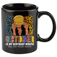 October Is My Birthday Yes The Whole Month October Birthday 11oz C Handle Ceramic Mug