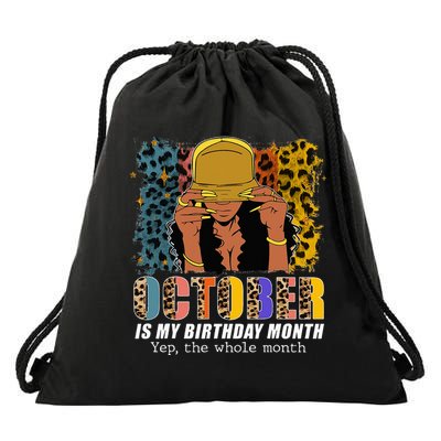 October Is My Birthday Yes The Whole Month October Birthday Drawstring Bag