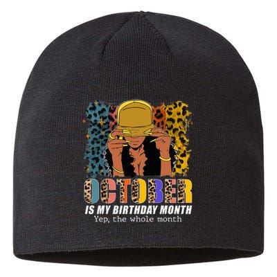 October Is My Birthday Yes The Whole Month October Birthday Sustainable Beanie