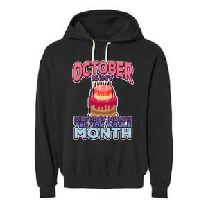 October Is My Birthday Yes The Whole Month Garment-Dyed Fleece Hoodie