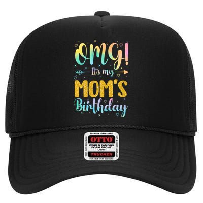 OMG Its My Moms Birthday Happy BDay Mother Tie Dy High Crown Mesh Back Trucker Hat