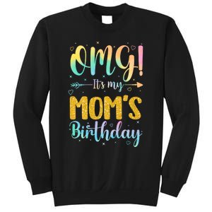 OMG Its My Moms Birthday Happy BDay Mother Tie Dy Sweatshirt